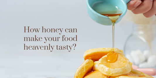How Honey Can Make Your Food Heavenly Tasty