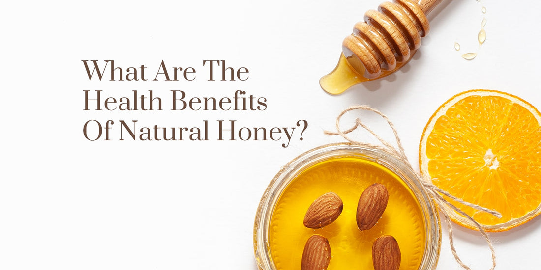 What Are The Health Benefits Of Natural Honey?